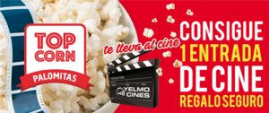 Regalo seguro con compra TOP CORN para conseguir entrada de cine gratis